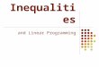 Inequalities and Linear Programming. s ome g roundwork what is the difference between : an expression an equation an inequality an identity ? [ The student