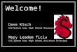 Welcome! Dave Kisch Stillwater Area High School Resource Officer Mary Leadem Ticiu Stillwater Area High School Assistant Principal