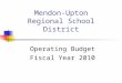 Mendon-Upton Regional School District Operating Budget Fiscal Year 2010
