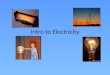 Intro to Electricity. What IS Electricity? A form of energy resulting from the existence of charged particles