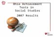 Ohio Achievement Tests in Social Studies 2007 Results