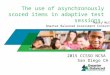 The use of asynchronously scored items in adaptive test sessions. Marty McCall Smarter Balanced Assessment Consortium 1 2015 CCSSO NCSA San Diego CA