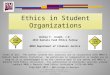 Ethics in Student Organizations Andrea F. Joseph, J.D. 2013 Daniels Fund Ethics Fellow NMSU Department of Criminal Justice ---------------------------------------------------