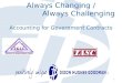 1 Always Changing / Always Challenging Accounting for Government Contracts