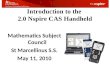 Introduction to the 2.0 Nspire CAS Handheld Mathematics Subject Council St Marcellinus S.S. May 11, 2010