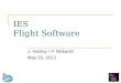 IES Flight Software J. Hanley / P. Mokashi May 29, 2013