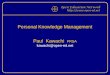 Personal Knowledge Management Paul Kawachi FRSA kawachi@open-ed.net