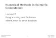 Numerical Methods in Scientific Computation Lecture 2 Programming and Software Introduction to error analysis Numerical Methods, Lecture 2 1 Prof. Jinbo