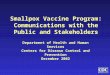 Smallpox Vaccine Program: Communications with the Public and Stakeholders Department of Health and Human Services Centers for Disease Control and Prevention