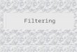 Filtering. What Is Filtering? n Filtering is spectral shaping. n A filter changes the spectrum of a signal by emphasizing or de-emphasizing certain frequency