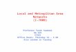 Professor Tarek Saadawi Rm 529 X7263 Office Hours: Thursday 12 – 1:30 Also random in Tuesday Local and Metroplitan Area Networks (I-7000)