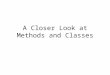 A Closer Look at Methods and Classes. Overloading Methods In Java it is possible to define two or more methods within the same class that share the same