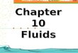 Chapter 10 Fluids Phases Solid Solid Liquid Liquid Gas Gas Fluids Fluids Plasma Plasma Densit Density