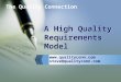 The Quality Connection A High Quality Requirements Model  steve@qualityconn.com