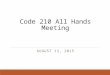Code 210 All Hands Meeting AUGUST 13, 2015. Agenda  Procurement Updates  Status of Initiatives  Thank You Program Awards  Spotlight on Industry Assistance
