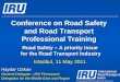 (c) International Road Transport Union (IRU) 2011 Conference on Road Safety and Road Transport Professional Training Road Safety – A priority issue for