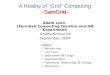 SamGrid– A Reality of “Grid” Computing –SamGrid– Adam Lyon (Fermilab Computing Division and DØ Experiment) GridKa School’04 September, 2004 Outline Introduction