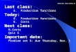 CDAE 254 - Class 18 Oct. 25 Last class: 5. Production functions Today: 5. Production functions 6. Costs Next class: 6.Costs Quiz 5 Important date: Problem