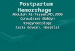 Postpartum Hemorrhage Abdulah Al-Tayyem;MD;JBOG Consultant Ob&Gyn Urogynaecology Zarka Govern. Hospital