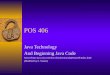 POS 406 Java Technology And Beginning Java Code Source: (Modified by E. Yanine)
