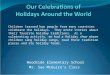 Children learned how people from many countries celebrate the holidays. They wrote stories about their favorite holiday traditions. As a culminating activity,