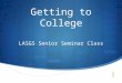 Getting to College LASGS Senior Seminar Class. Reason #1: More money!  In 1999, average annual earnings ranged from $18,900 for high school dropouts