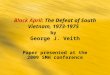 Black April: The Defeat of South Vietnam, 1973-1975 by George J. Veith Paper presented at the 2009 SMH conference