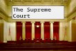 The Supreme Court. We the people of the United States, in order to form a more perfect union, establish justice, insure domestic tranquility, provide