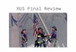 XUS Final Review. Team Quizzo Scoring – the honors system When we go over answers, lets talk about them a bit and answer the age old question “why is