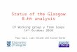 Status of the Glasgow B→hh analysis CP Working group γ from loops 14 th October 2010 Paul Sail, Lars Eklund and Alison Bates