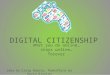 DIGITAL CITIZENSHIP What you do online… stays online… forever idea by Craig Badura, PowerPoint by David Binnion