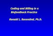 Coding and Billing in a Biofeedback Practice Ronald L. Rosenthal, Ph.D