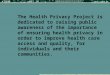 1 The Health Privacy Project is dedicated to raising public awareness of the importance of ensuring health privacy in order to improve health care access