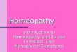 Homeopathy Introduction to Homeopathy and its use in Breast and Menopausal Symptoms