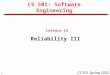 1 CS 501 Spring 2002 CS 501: Software Engineering Lecture 23 Reliability III