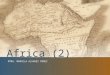 Africa (2) MTRA. MARCELA ALVAREZ PÉREZ. 2 Historic Resources about Africa Archeological problems: – Few dig-sites – Difficulty to date material – Difficult