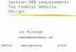 Section 508 requirements for Federal Website Design Jon Brundage Jonwind@windcompany.com MDCFUG  4/10/01