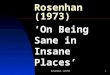 Rosenhan (1973)1 â€On Being Sane in Insane Placesâ€™