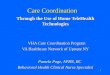 1 Care Coordination Through the Use of Home TeleHealth Technologies VHA Care Coordination Program VHA Care Coordination Program VA Healthcare Network of