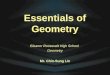 Essentials of Geometry Eleanor Roosevelt High School Geometry Mr. Chin-Sung Lin