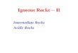 Igneous Rocks -- II Intermediate Rocks Acidic Rocks