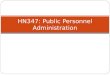 HN347: Public Personnel Administration. Introductions NAME PERSONAL INTERESTS HUMAN SERVICES EXPERIENCE HUMAN SERVICES FOCUS DREAM JOB