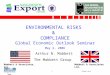© 2006 1Global Risk ENVIRONMENTAL RISKS & COMPLIANCE Global Economic Outlook Seminar May 2, 2006 Arthur N. Mabbett The Mabbett Group Mabbett & Associates,