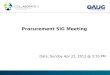 Procurement SIG Meeting Date: Sunday Apr 22, 2012 @ 3:20 PM