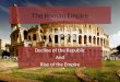 The Roman Empire Decline of the Republic And Rise of the Empire /