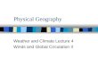 Physical Geography Weather and Climate Lecture 4 Winds and Global Circulation II