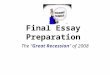 Final Essay Preparation The “Great Recession” of 2008