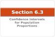 Confidence Intervals for Population Proportions Section 6.3