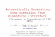 Automatically Generating Gene Summaries from Biomedical Literature (To appear in Proceedings of PSB 2006) X. LING, J. JIANG, X. He, Q.~Z. MEI, C.~X. ZHAI,