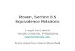 Rosen, Section 8.5 Equivalence Relations Longin Jan Latecki Temple University, Philadelphia latecki@temple.edu Some slides from Aaron Bloomfield